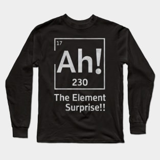 Periodic Table NEW metal | AH the surprise element Long Sleeve T-Shirt